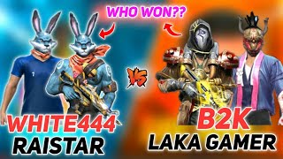 WHITE444RAISTAR VS B2KLAKA GAMER  BEST MATCH EVER  WHO WON [upl. by Kenweigh692]