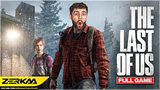 ZERKAA PLAYS THE LAST OF US FULL PLAYTHROUGH [upl. by Teilo]