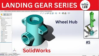 Landing Gear Wheel Hub  SolidWorks for Beginners  Landing Gear Assembly Series  5 of 6 [upl. by Lieberman]