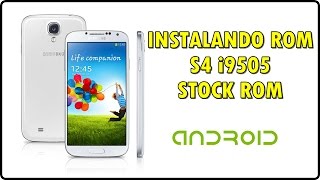 Como INSTALAR a ROM original de fábrica STOCK ROM  Galaxy S4 i9505 [upl. by Tan444]