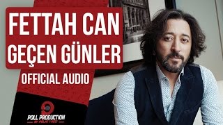 Fettah Can  Geçen Günler  Official Audio [upl. by Oicnerual786]