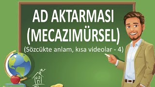 Ad Aktarması  Mecazımürsel  Sözcükte Anlam  TYT Sözcükte Anlam  LGS Sözcükte Anlam [upl. by Tterraj]