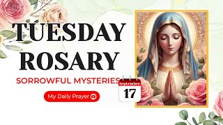 TODAY HOLY ROSARY SORROWFUL MYSTERIES ROSARY TUESDAY🌹SEPTEMBER 17 2024  PRAYER FOR AWARENESS [upl. by Arykat]