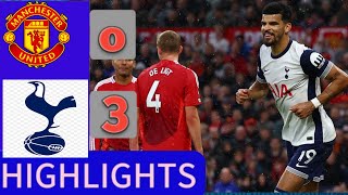 MAN UNITED VS TOTTENHAM 03 ALL GOALS AND EXTЕNDЕD HІGHLІGHT  PREMIER LEAGUE 2024 [upl. by Kruger548]