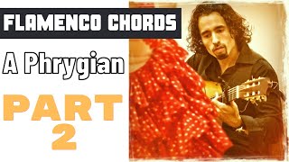 How to Play Spanish GuitarFlamenco Chords  A Phrygian  Part 2 [upl. by Allenrad]