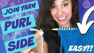 Join new yarn on Purl Side  THE EASY WAY [upl. by Larry384]