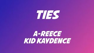 AReece ft KID KAYDENCE  Ties Lyrics [upl. by Eitsyrhc]