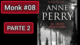 El grito silencioso PARTE 2 Audiolibro Anne Perry  Monk 08 [upl. by Aiceila874]