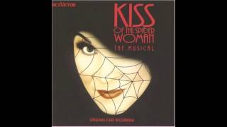 Kiss of the Spider Woman  Over The Wall I Original Broadway Cast [upl. by Xirtaeb]