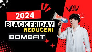 Reduceri Black Friday la bombfit  Oferte Black Friday 2024 [upl. by Benildas]