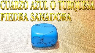 CUARZO AZUL O TURQUESA Propiedades y Beneficios Como Utilizarla [upl. by Kano199]