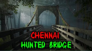 Hunted bridge of Chennai  real story of Chennai  subscribers real story  kappu horror story [upl. by Sowell655]