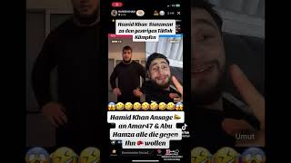 Hamid Khan Ansage 📣 an Amar47 amp Abu Hamza amp Statement zu den TikTok kämpfen 😱 hamidkhan abuhamza [upl. by Dixil]