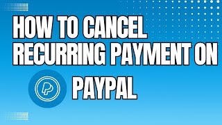 How to cancel recurring payments on Paypal [upl. by Naida]