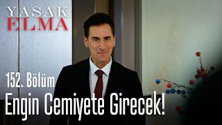 Engin cemiyete girecek  Yasak Elma 152 Bölüm [upl. by Hadik689]