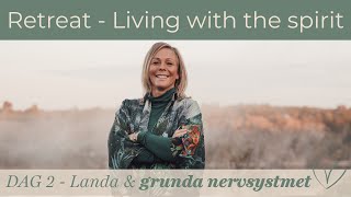 Retreat Living with the Spirit Dag 2  Landa och grunda nervsystemet [upl. by Ayim]