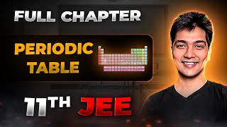 Periodic Table FULL CHAPTER  Class 11th Inorganic Chemistry  Arjuna JEE [upl. by Eelymmij873]