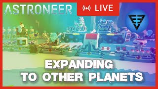 Expanding to New Planets Astroneer Day 3 [upl. by Aitnauq]