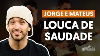 Louca de Saudade  Jorge e Mateus aula de violão simplificada [upl. by Alekal652]