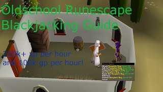 Old School RuneScape Blackjacking Guide 220K XP Per Hour [upl. by Yenot]