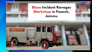 Blaze Ravages Workshop in Poonch Leaving Goods Worth Lakhs in Ashes [upl. by Savil]