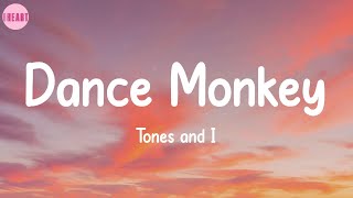 Dance Monkey  Tones and I Lyrics [upl. by Rosana]