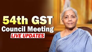 GST News LIVE  54th GST Council Meeting  Delhi Finance Minister Nirmala Sitharaman  State GST [upl. by Tirrej]