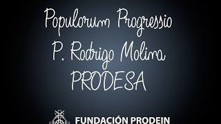 Populorum Progressio P Rodrigo Molina PRODESA [upl. by Mattson]