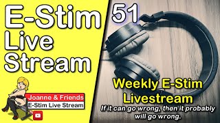 Joanne amp Friends Estim Livestream 51 [upl. by Enieledam]