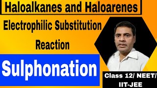 Electrophilic Substitution Reaction  Sulphonation 31  Class 12 NEET IITJEE [upl. by Kcirdec]