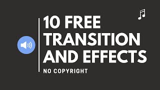 10 FREE TRANSITION SOUNDS AND EFFECTS NO COPYRIGHT [upl. by Anelah]