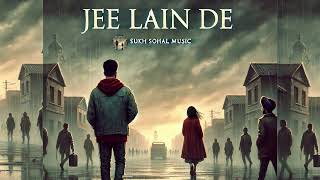 JEE LAIN DE  SUKH SOHAL MUSIC  JB  PUNJABI SONG 2024 [upl. by Aldred465]