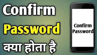 Confirm Password Ka Matlab Kya Hota Hai  Confirm Password Kya Hota Hai [upl. by Endys687]