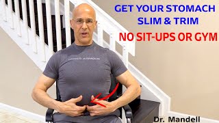 Get Your Stomach Slim amp TrimNo SitUps or Gym  Dr Alan Mandell DC [upl. by Repsaj679]