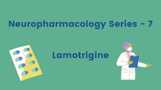 Neuropharmacology Series  Lamotrigine [upl. by Eilsil854]