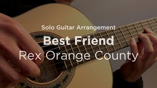 Best Friend by Rex Orange County  Solo classical guitar arrangement  fingerstyle cover [upl. by Ssidnac]