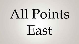 How to Pronounce All Points East [upl. by Ihpen]