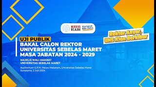 Forum Uji Publik Bakal Calon Rektor Universitas Sebelas Maret Masa Jabatan 20242029 [upl. by Erdnaet]