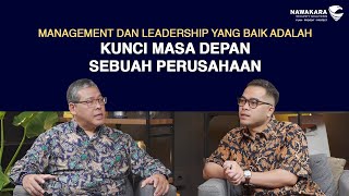 Management dan Leadership yang Baik Adalah Kunci Masa Depan Sebuah Perusahaan [upl. by Amero]