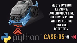 MBot2 Python Lessons Autonomous Line Follower Robot with RealTime Obstacle Detection  Case05 [upl. by Herwig]