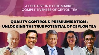 Quality Control amp Premiumization Unlocking the True Potential of Ceylon Tea [upl. by Elleon403]