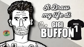 IL DRAW MY LIFE DI BUFFON LA SCIABBARABBA GIGIOSA [upl. by Vasyuta]