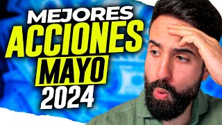 🔥 Las MEJORES ACCIONES para COMPRAR en MAYO de 2024🤑Empresas para INVERTIR dinero en MAYO💥 [upl. by Anoynek741]