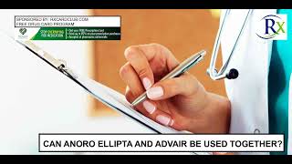 Can Anoro Ellipta And Advair Be Used Together [upl. by Odel]