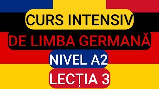 LECTIA 3 Curs Intensiv A2 GermanaPentruIncepatori [upl. by Shir]