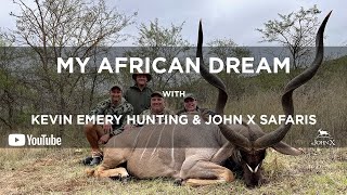 My African Dream  Kevin Emery hunting with John X Safaris [upl. by Comfort]