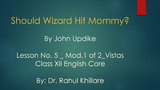 Should Wizard Hit MommyClass XIIEnglishCBSEVistas [upl. by Natassia538]