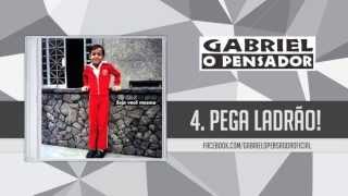 Gabriel o Pensador  Pega Ladrão [upl. by Allecsirp862]