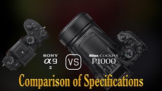 Sony A9 II vs Nikon COOLPIX P1000 A Comparison of Specifications [upl. by Aicirpac]