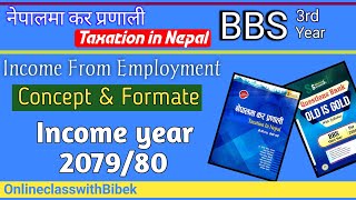 bbs 3rd year taxation Income From Employment Concept and Formate Income Year 207980 [upl. by Fafa]